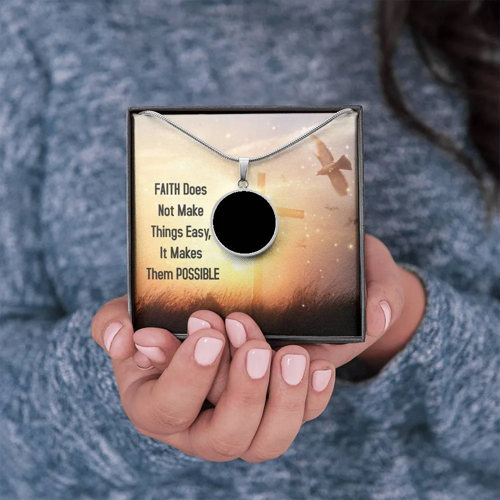 Faith makes things possible- Photo Circle Necklace
