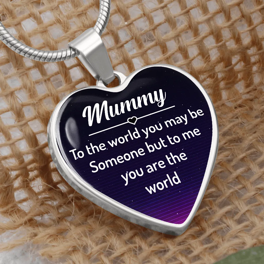 Mummy, To me you are the world-Pendant