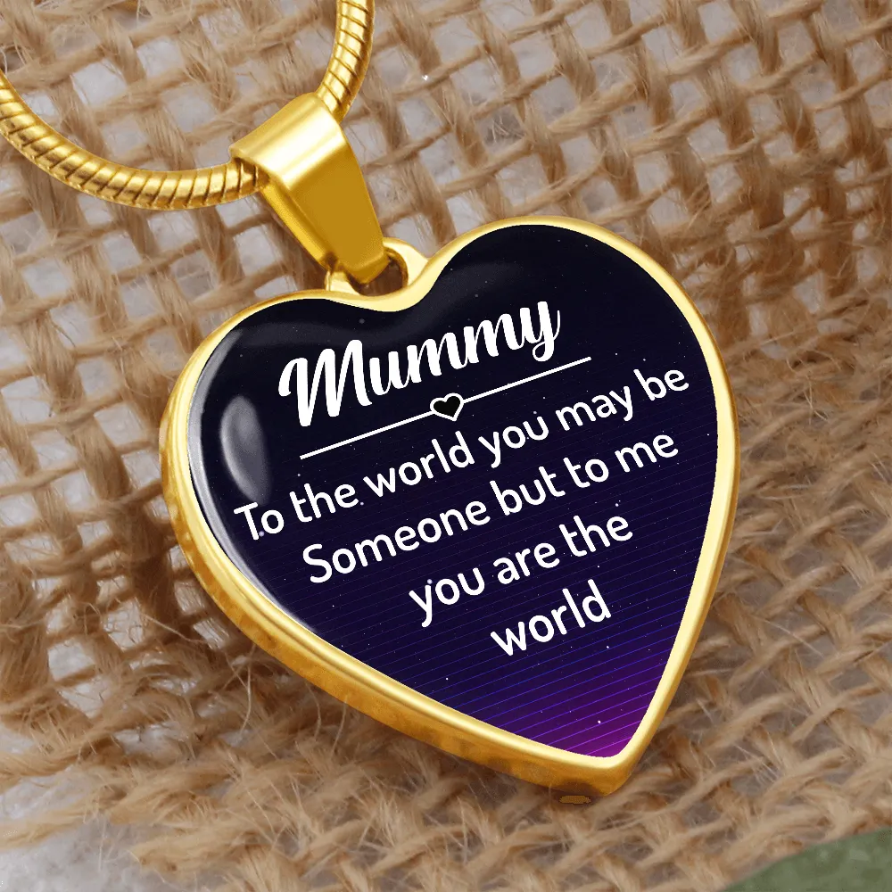 Mummy, To me you are the world-Pendant