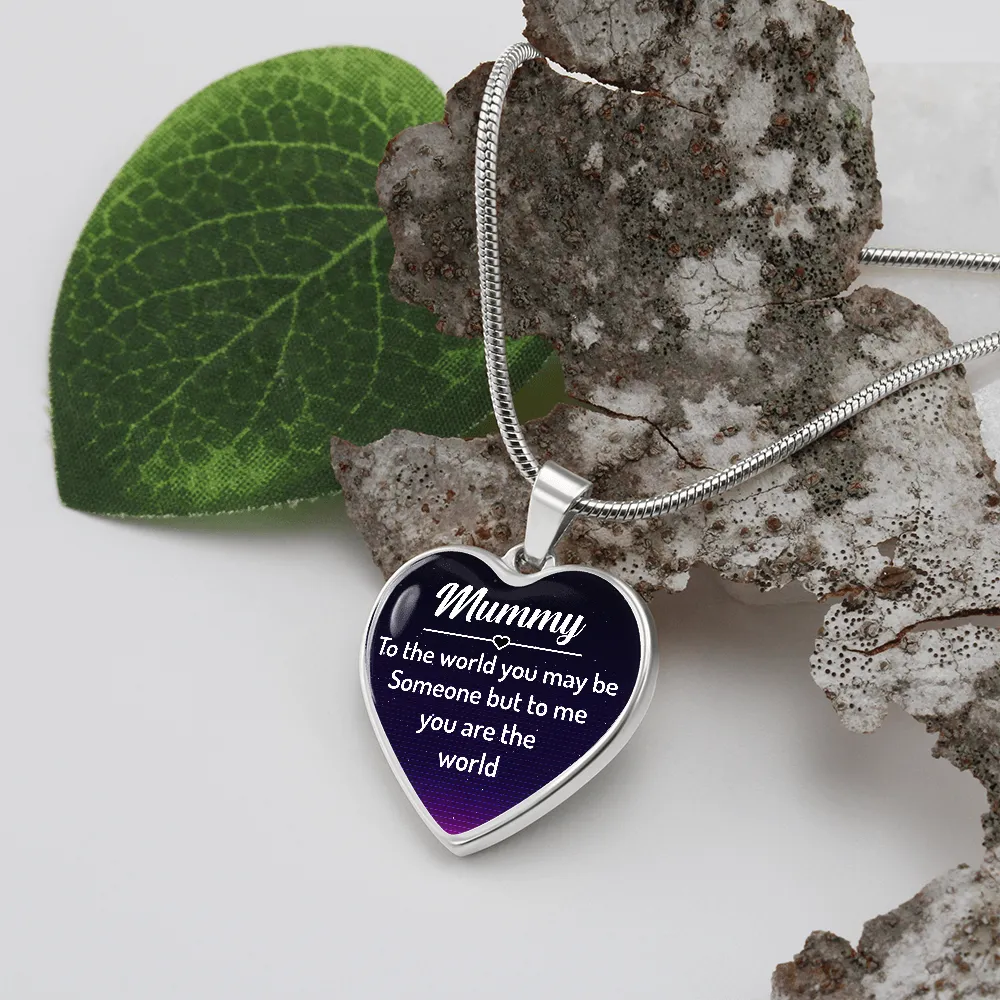 Mummy, To me you are the world-Pendant