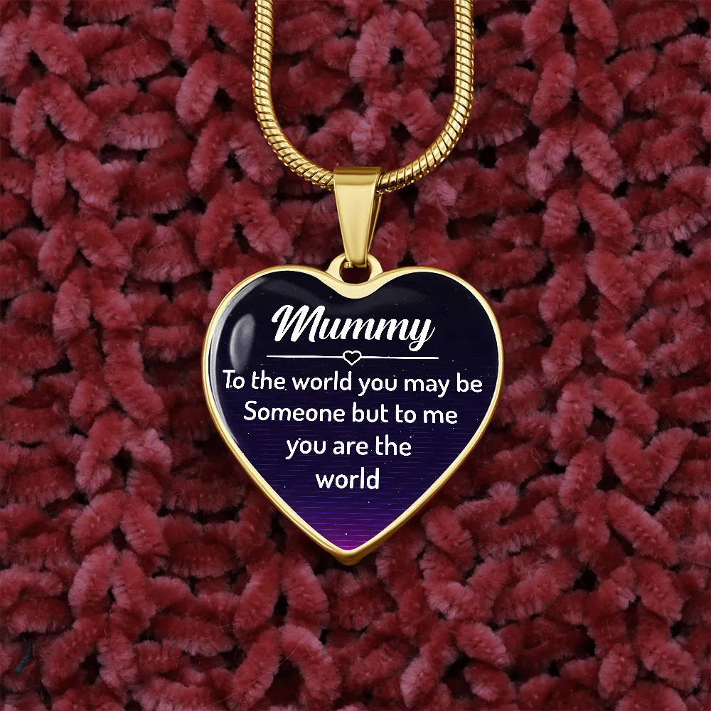 Mummy, To me you are the world-Pendant