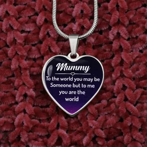 Mummy, To me you are the world-Pendant