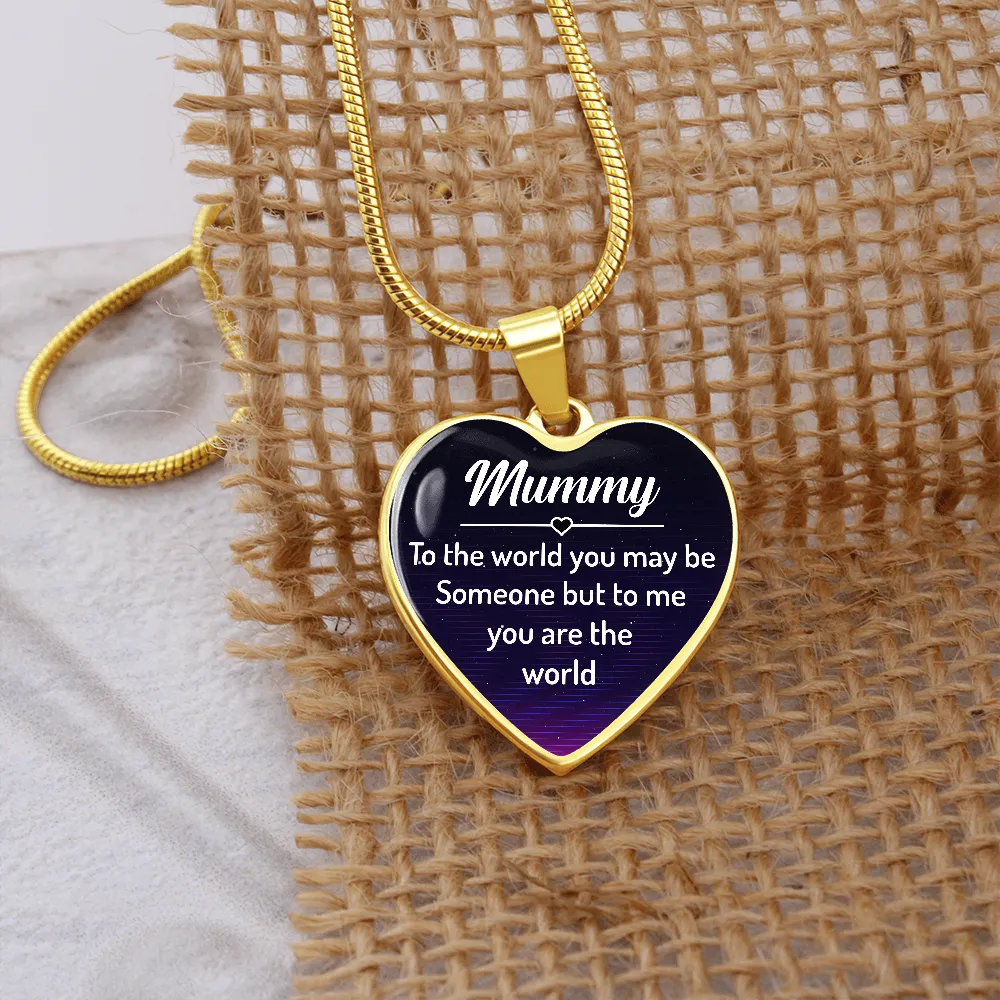 Mummy, To me you are the world-Pendant
