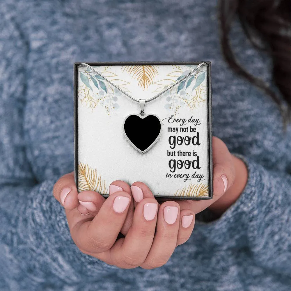 There is good in every day-Photo Heart Necklace