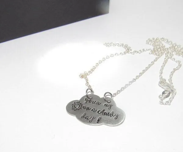 You are my sunshine on a cloudy day necklace, personalized pewter silver stamped jewelry, custom stamped jewelry, mother daughter necklace