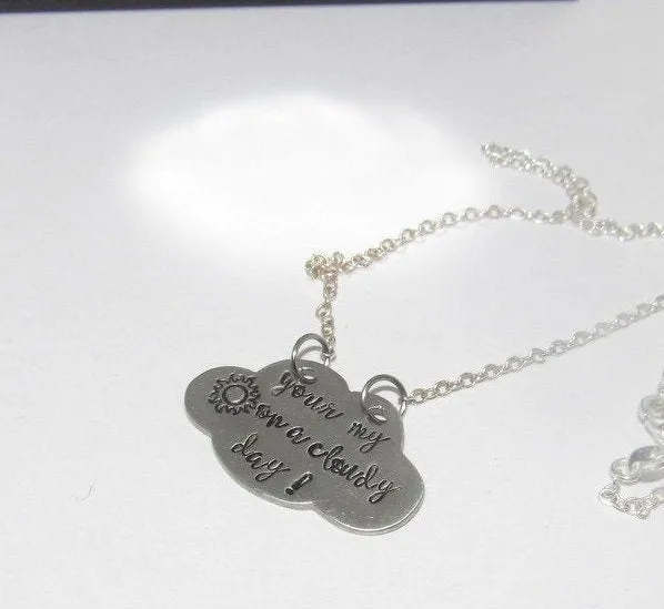 You are my sunshine on a cloudy day necklace, personalized pewter silver stamped jewelry, custom stamped jewelry, mother daughter necklace
