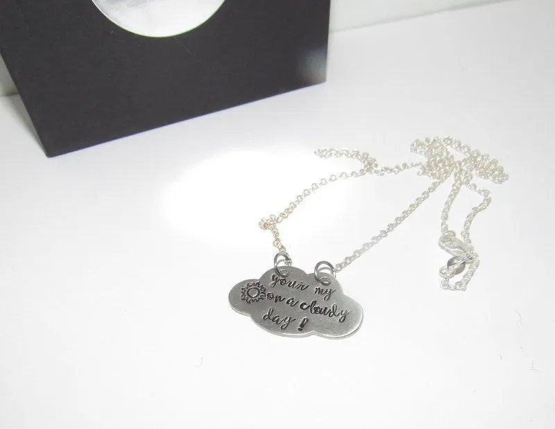 You are my sunshine on a cloudy day necklace, personalized pewter silver stamped jewelry, custom stamped jewelry, mother daughter necklace