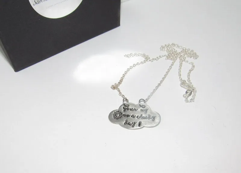 You are my sunshine on a cloudy day necklace, personalized pewter silver stamped jewelry, custom stamped jewelry, mother daughter necklace