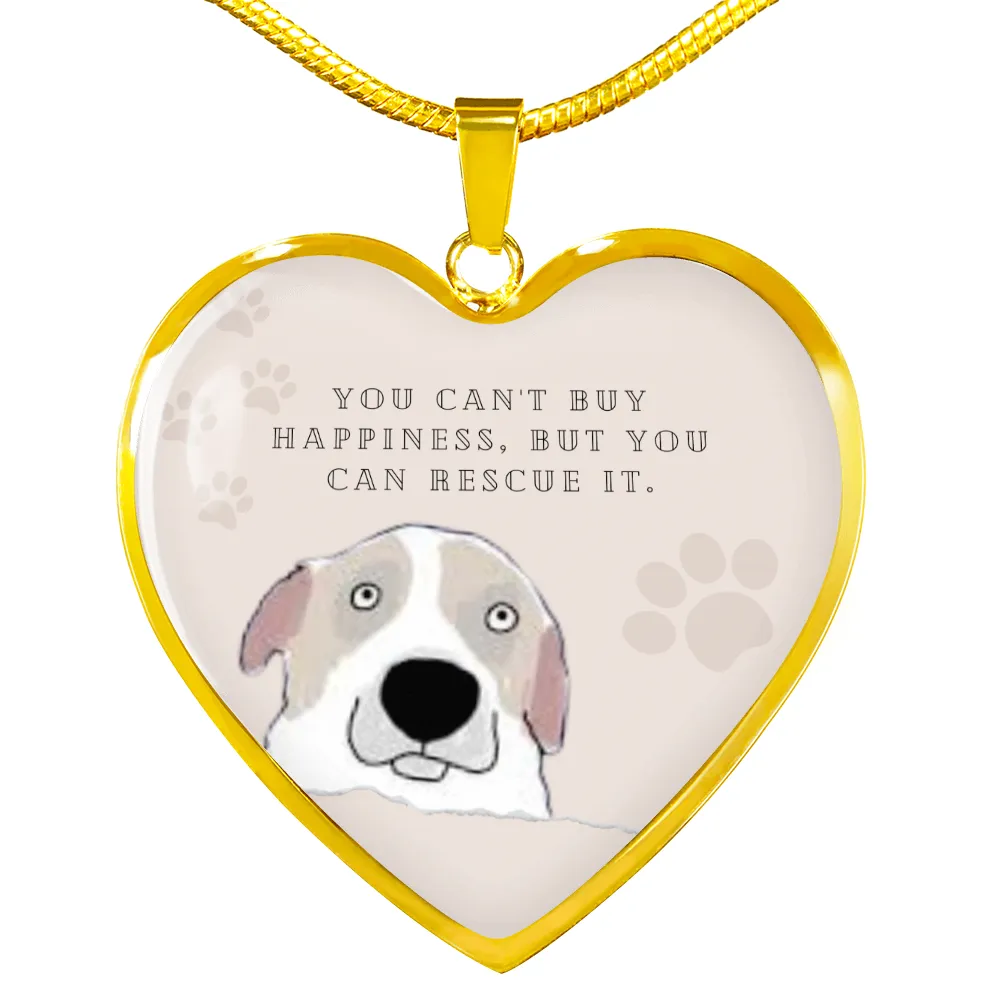 You Can't Buy Happiness But You Can Rescue It Heart Necklace