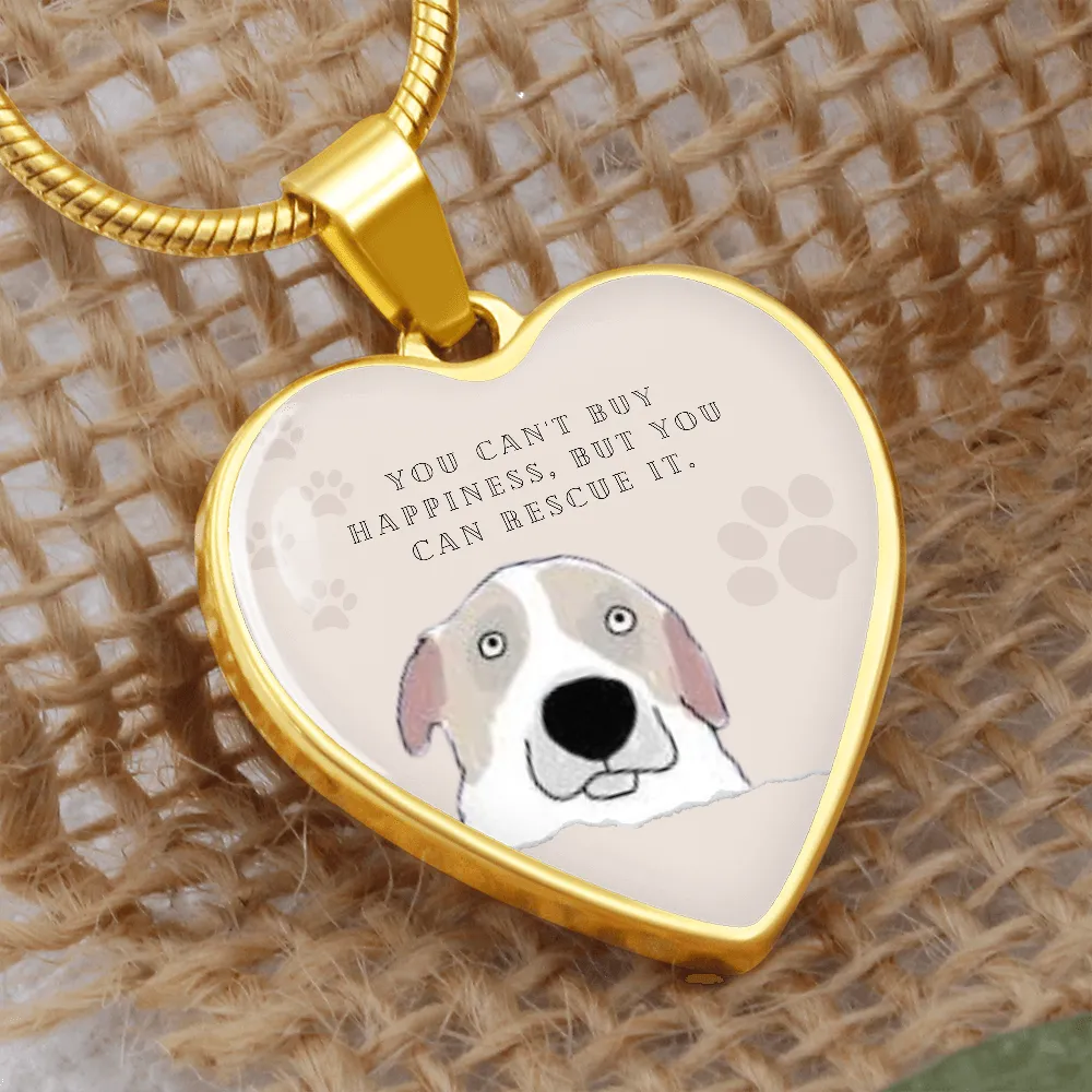 You Can't Buy Happiness But You Can Rescue It Heart Necklace